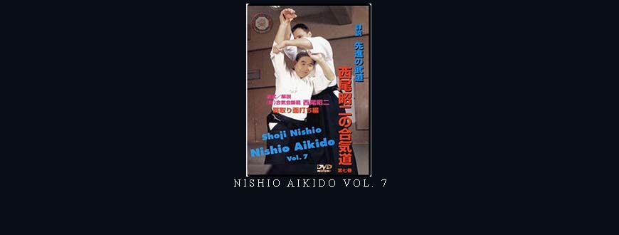 NISHIO AIKIDO VOL. 7