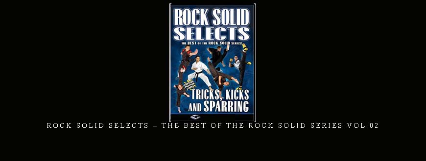 ROCK SOLID SELECTS – THE BEST OF THE ROCK SOLID SERIES VOL.02