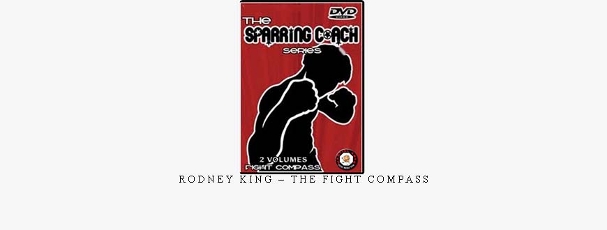 RODNEY KING – THE FIGHT COMPASS