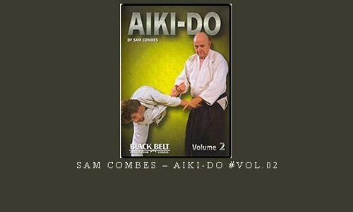 SAM COMBES – AIKI-DO #VOL.02 – Digital Download