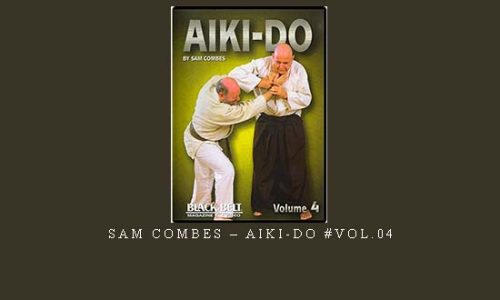 SAM COMBES – AIKI-DO #VOL.04 – Digital Download