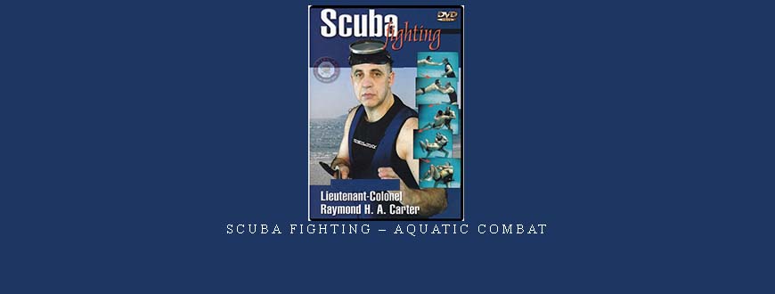 SCUBA FIGHTING – AQUATIC COMBAT