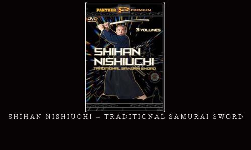 SHIHAN NISHIUCHI – TRADITIONAL SAMURAI SWORD – Digital Download