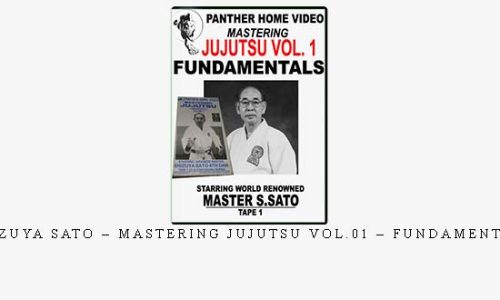 SHIZUYA SATO – MASTERING JUJUTSU VOL.01 – FUNDAMENTALS – Digital Download