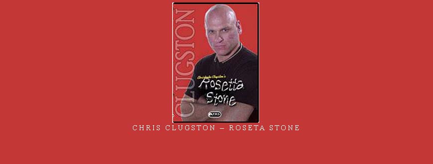 CHRIS CLUGSTON – ROSETA STONE