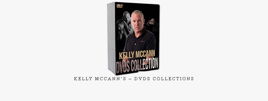 KELLY McCANN’S – DVDS COLLECTIONS