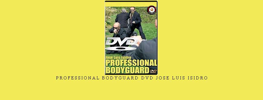 PROFESSIONAL BODYGUARD DVD JOSE LUIS ISIDRO