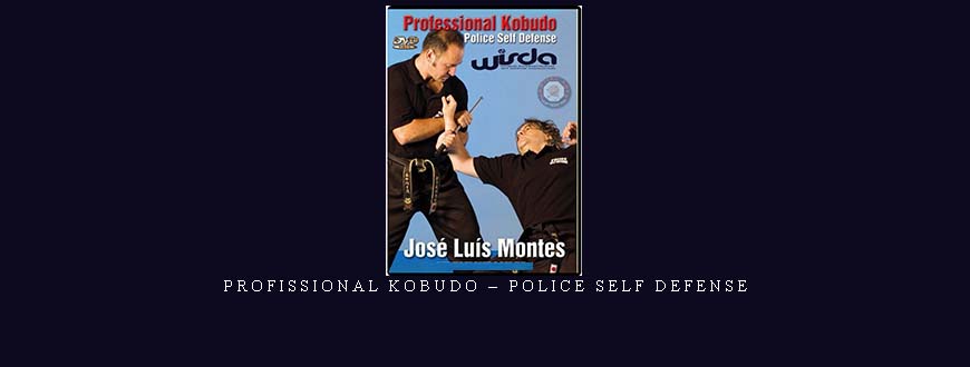 PROFISSIONAL KOBUDO – POLICE SELF DEFENSE