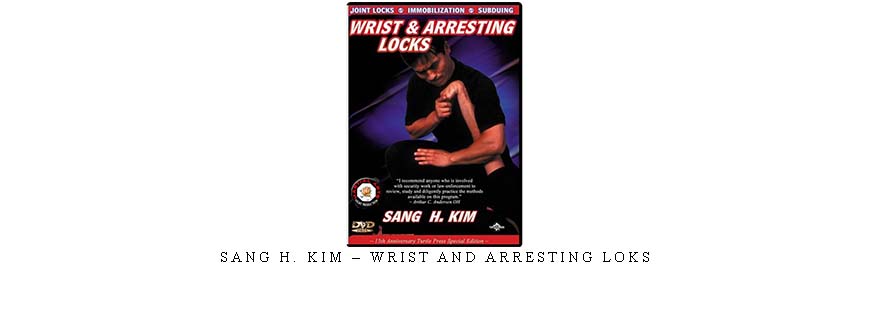 SANG H. KIM – WRIST AND ARRESTING LOKS