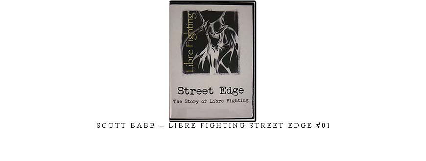 SCOTT BABB – LIBRE FIGHTING STREET EDGE #01
