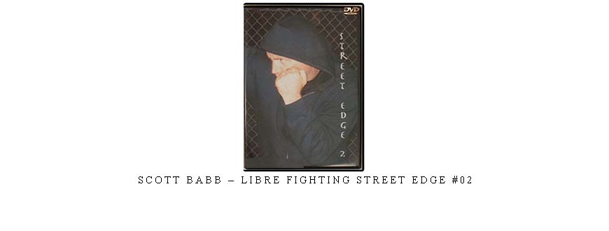 SCOTT BABB – LIBRE FIGHTING STREET EDGE #02