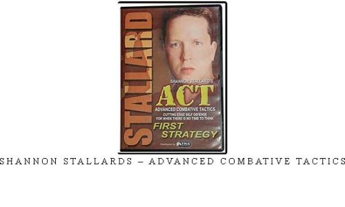 SHANNON STALLARDS – ADVANCED COMBATIVE TACTICS – Digital Download