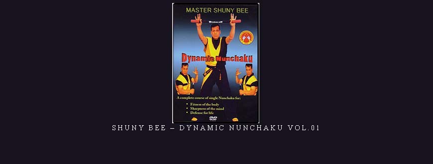 SHUNY BEE – DYNAMIC NUNCHAKU VOL.01