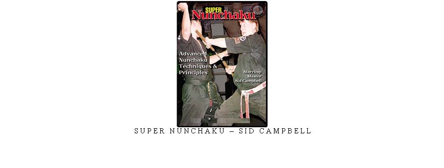 SUPER NUNCHAKU – SID CAMPBELL