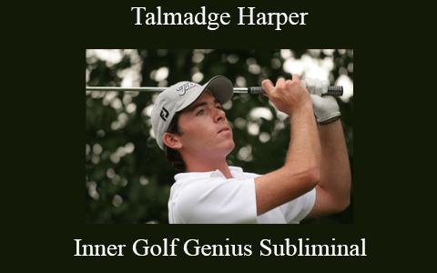 Talmadge Harper – Inner Golf Genius Subliminal