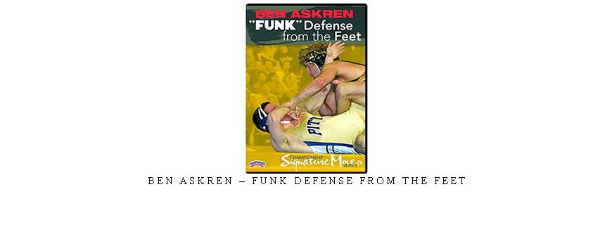 BEN ASKREN – FUNK DEFENSE FROM THE FEET