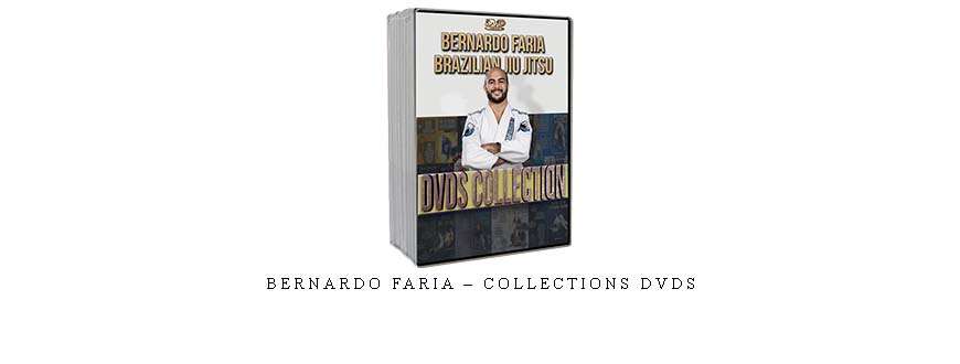 BERNARDO FARIA – COLLECTIONS DVDS