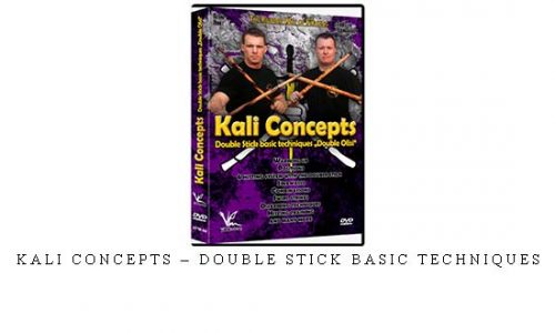 KALI CONCEPTS – DOUBLE STICK BASIC TECHNIQUES – Digital Download