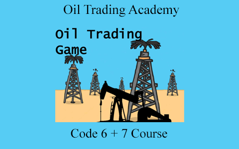 Oil Trading Academy – Code 6 + 7 Course