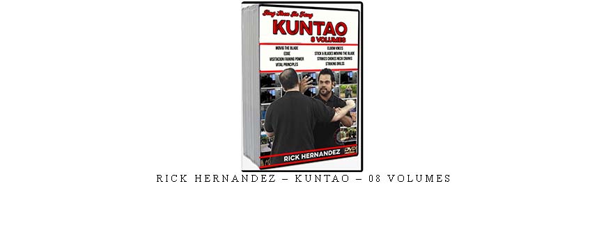 RICK HERNANDEZ – KUNTAO – 08 VOLUMES