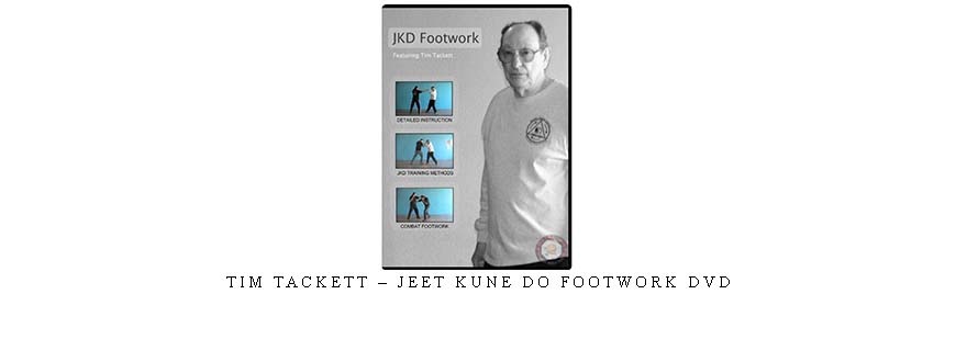 TIM TACKETT – JEET KUNE DO FOOTWORK DVD