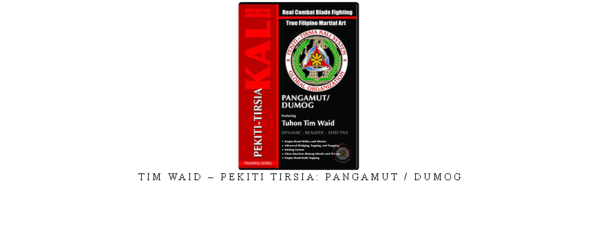 TIM WAID – PEKITI TIRSIA: PANGAMUT / DUMOG