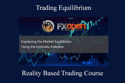 Trading Equilibrium – Reality Based Trading Course