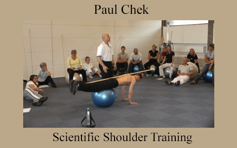 Paul Chek – Scientific Shoulder Training