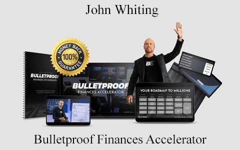 Bulletproof Finances Accelerator by John Whiting